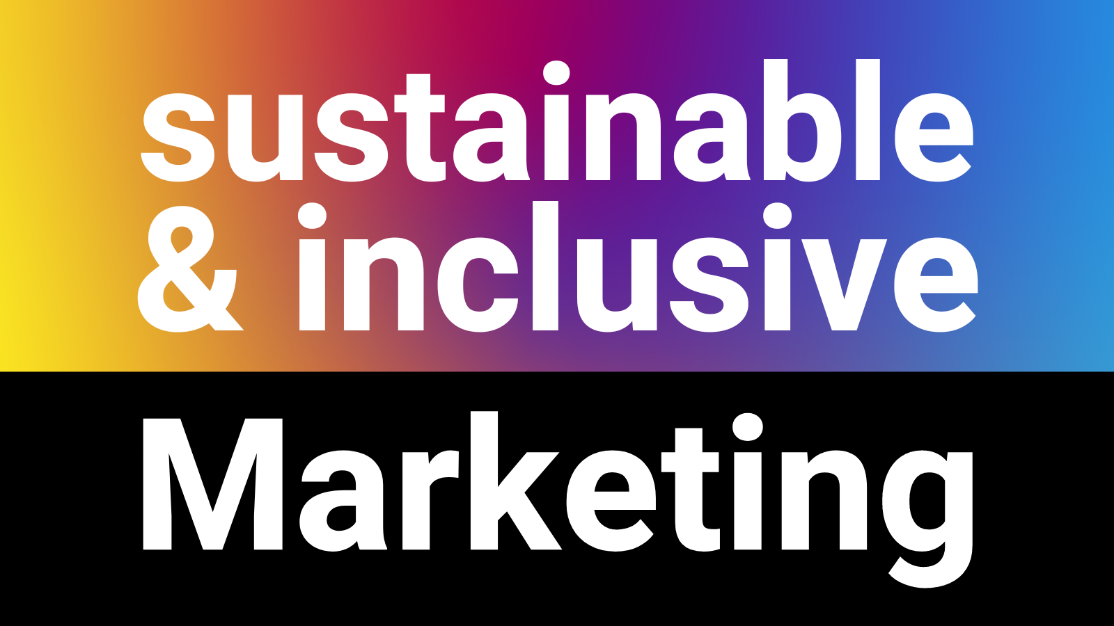sustainable&inclusive marketing