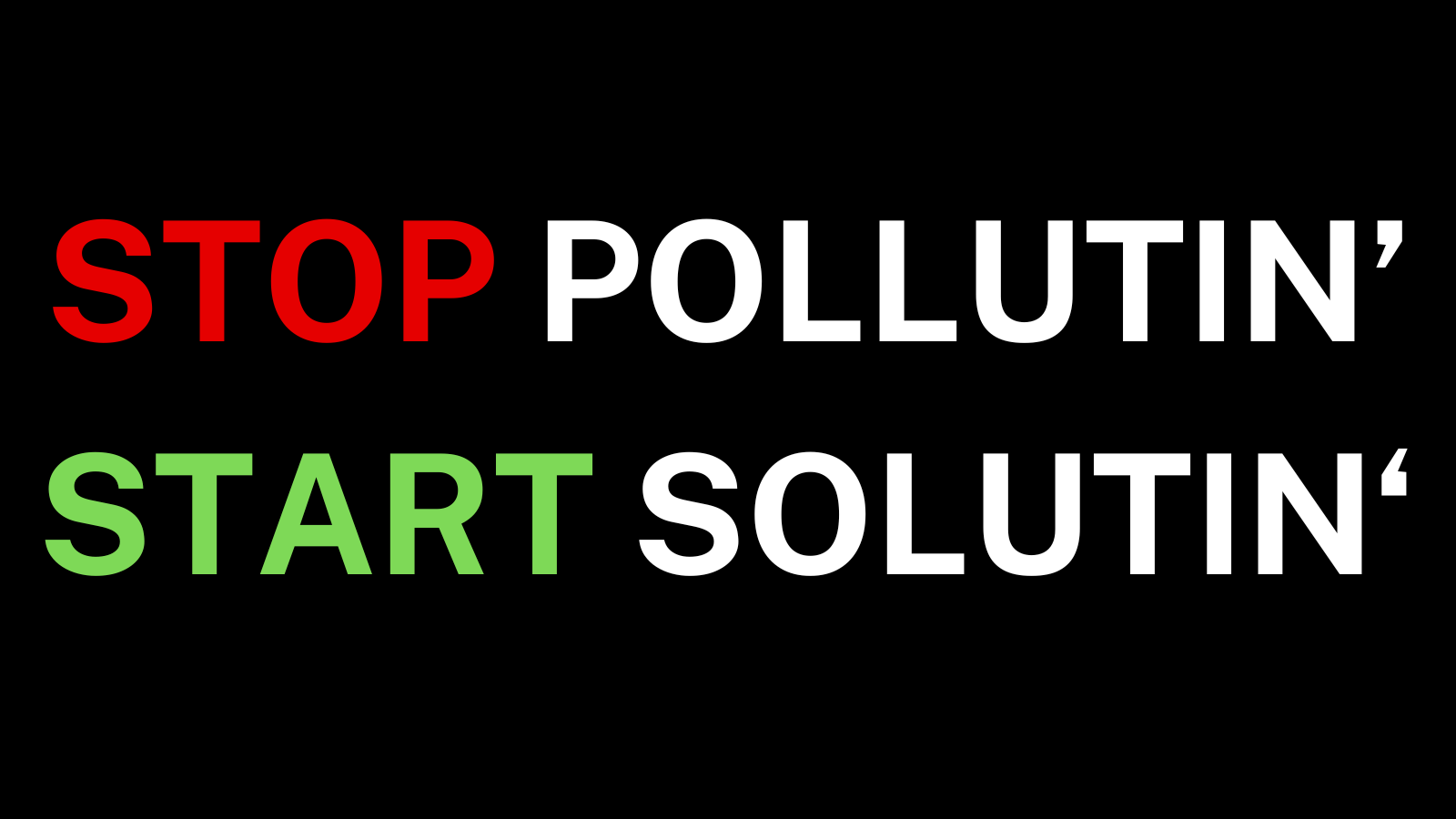STOP Pollutin START Solutin