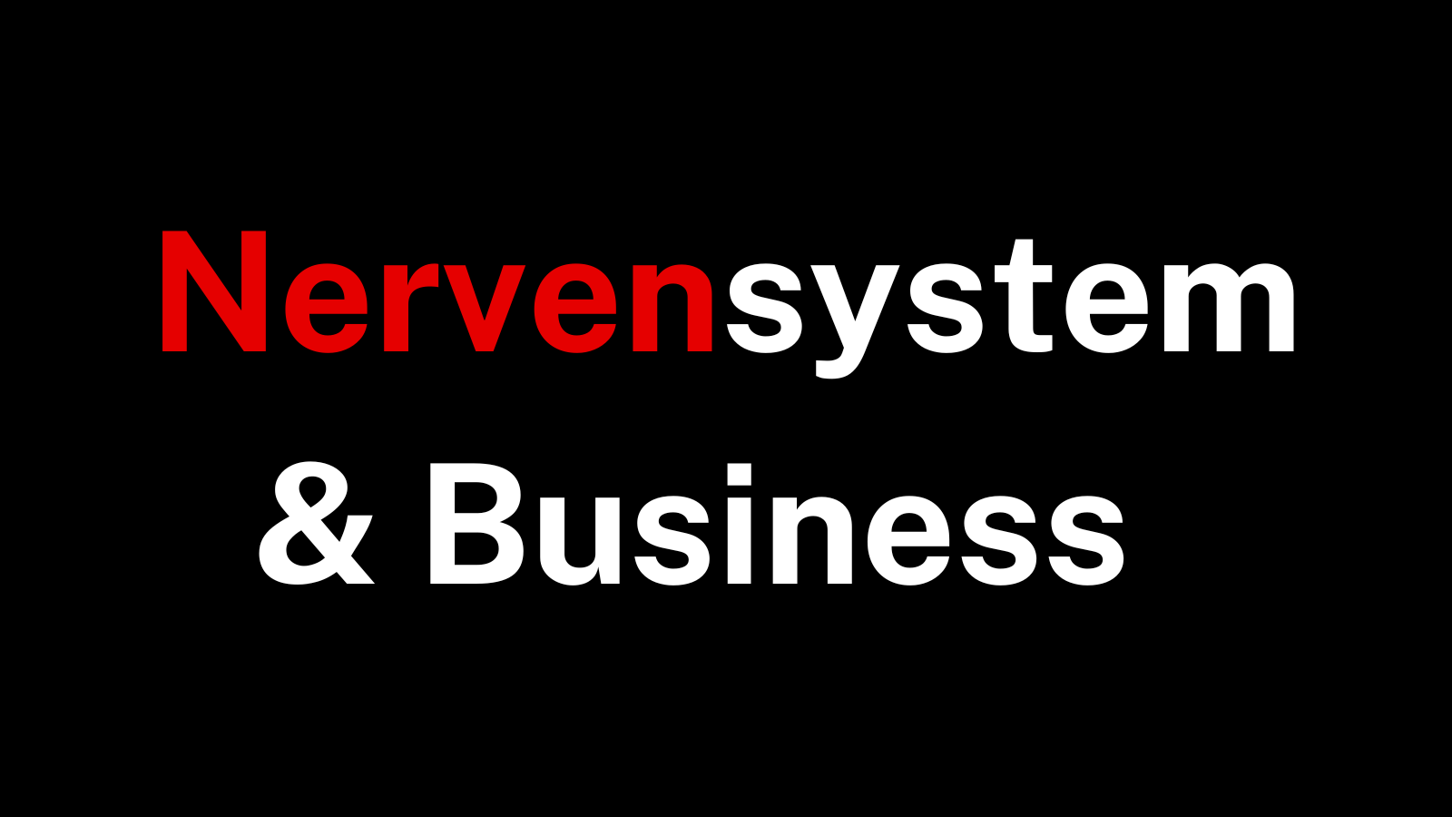 Nervensystem & Business Nervensystem & Business