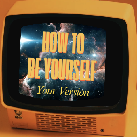 how to be yourself