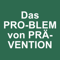 Das Pro-blem von Prä-vention